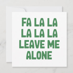 Fa La La Leave Me Alone Christmas Funny Sarcastic  Holiday Card