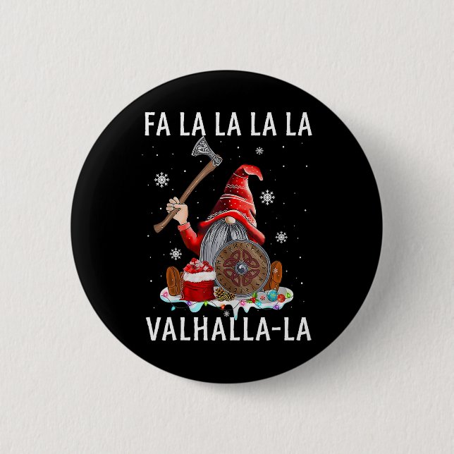 Fa La La Valhalla Xmas Gnome Beard Viking Weapon C 6 Cm Round Badge (Front)