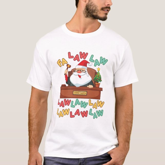 Fa Law Law Lawyer Christmas Santa Judge T-Shirt (Front)