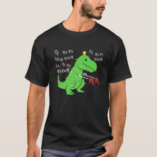 Fa Ra Ra Ra Rawr Christmas Funny Dinosaur With Xma T-Shirt