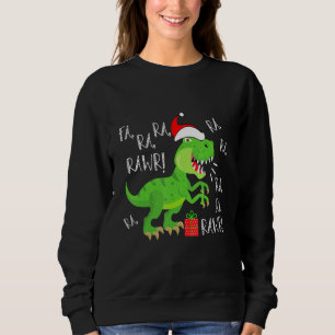 Fa Ra Ra Rawr Dinosaur Santa Christmas Carol Funny Sweatshirt