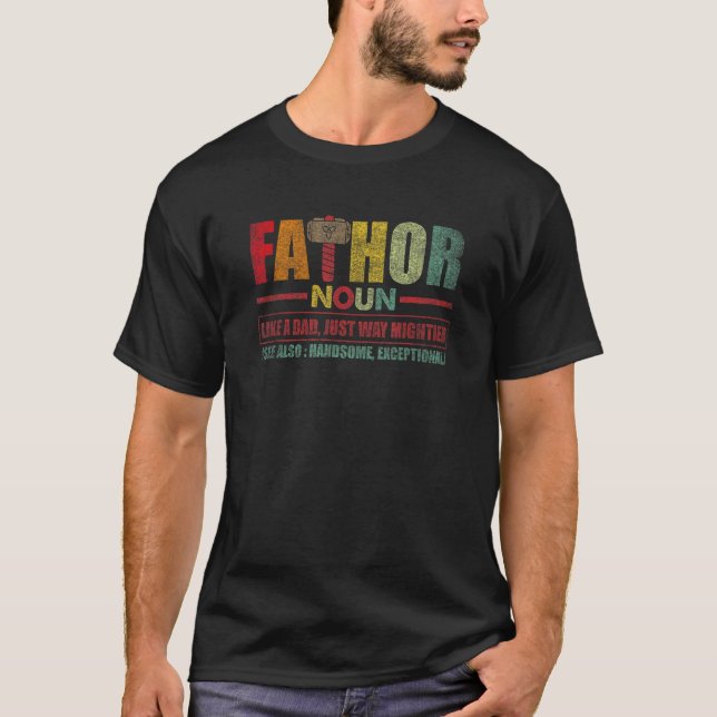 Fa Thor Like Dad Just Way Mightier Hero Fathers Da T-Shirt (Front)