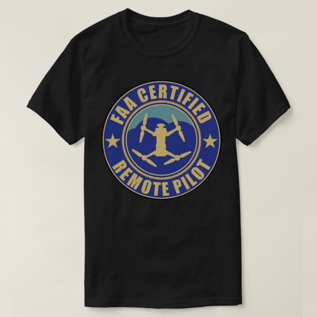 FAA Certified Drone Pilot Licensed Remote Pilot T-Shirt (Design Front)