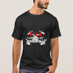 Faa Drone Pilot Certified Part 107 On Back T-Shirt