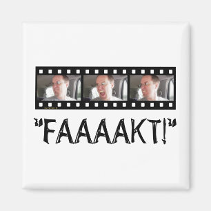 “FAAAAKT!” MAGNET