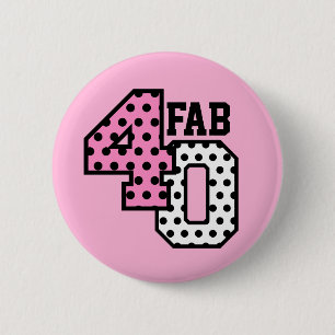 FAB 40th Birthday PINK BLACK WHITE POLKA DOTS 6 Cm Round Badge