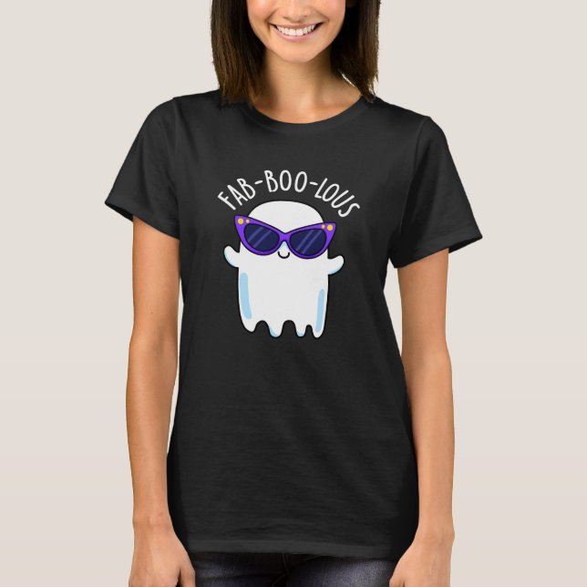 Fab-Boo-Lous Funny Ghost Pun Dark BG T-Shirt (Front)