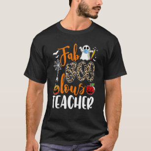 Fab Boo Lous Teacher Boo Ghost Halloween Horror T-Shirt