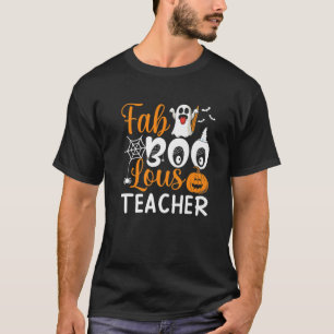 Fab Boo Lous Teacher Spooky Halloween Educator Sch T-Shirt