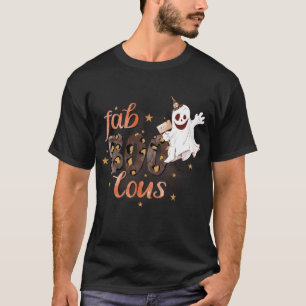 FabBOOlous Halloween Ghost Funny T-Shirt