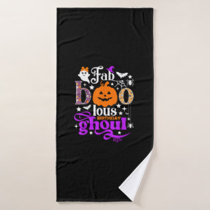 Faboolous Birthday Ghoul Shirt Funny Boo Pumpkin H Bath Towel