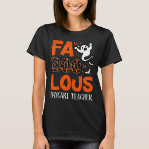 Faboolous Daycare Teacher - Halloween Childcare Pr T-Shirt