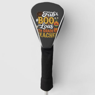 Faboolous Halloween 4th Grade Teacher Golf Head Cover