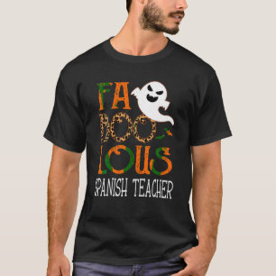 faboolous Spanish Teacher on Halloween Party Funny T-Shirt