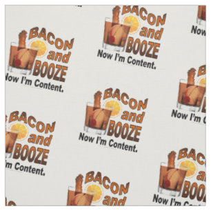 FABRIC - BACON AND BOOZE, NOW I'M CONTENT