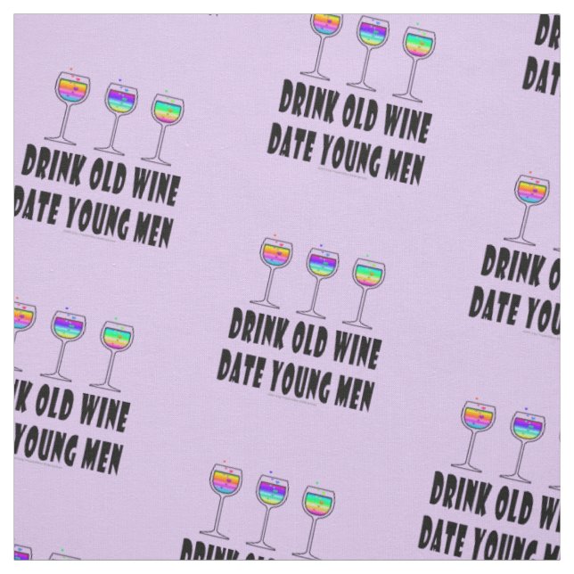 FABRIC - DRINK OLD WINE, DATE YOUNG MEN (Swatch)