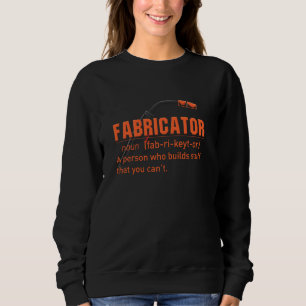 Fabricator Welder Definition Sweatshirt