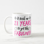 Fabulous 21st Birthday Coffee Mug<br><div class="desc">A funny and cute birthday gift idea for girls who are fabulous! With a stylish girly font.</div>