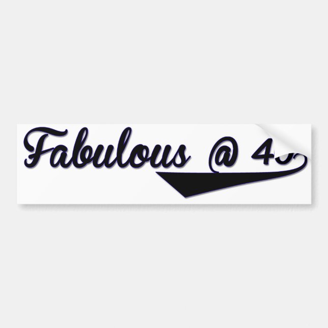 Fabulous @ 40 bumper sticker (Front)
