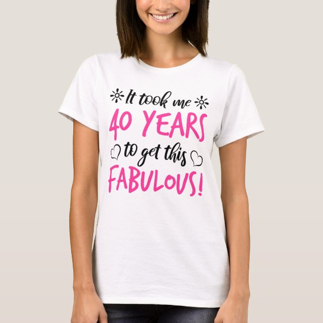 Fabulous 40th Birthday T-Shirt (Front)