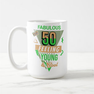 Fabulous 50 and feeling young 50th birthday Mug