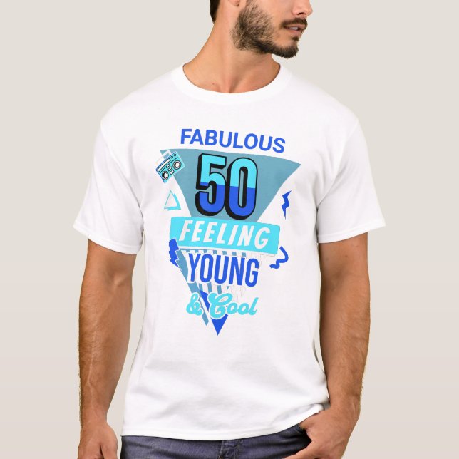 Fabulous 50 Feeling Young Tee | 50th Birthday tee (Front)