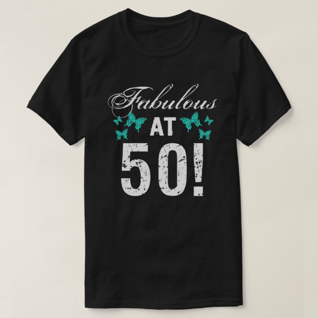 Fabulous 50th Birthday For Her T-Shirt (Design Front)