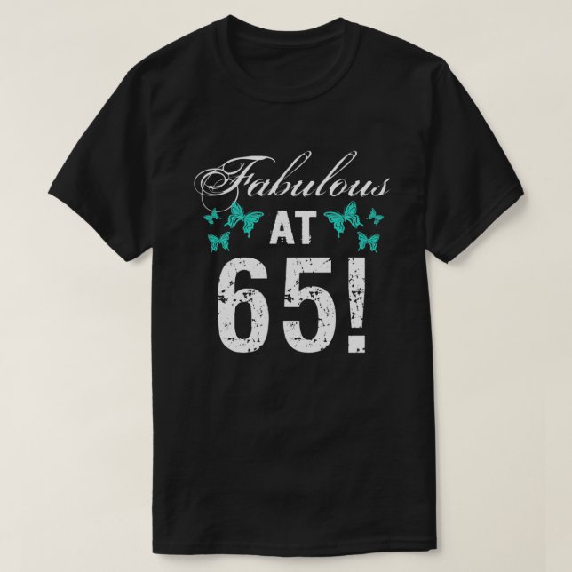 Fabulous 65th Birthday For Her T-Shirt (Design Front)