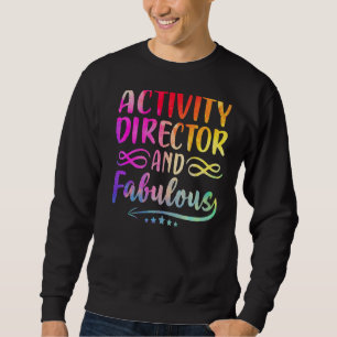 Fabulous Activity Director Directors Appreciation Sweatshirt