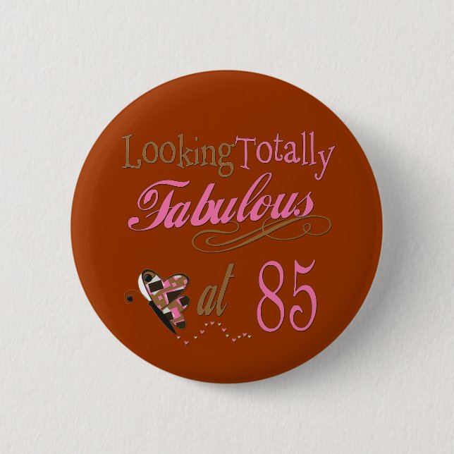 Fabulous at 85 6 cm round badge (Front)