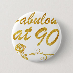 Fabulous at 90 years 6 cm round badge