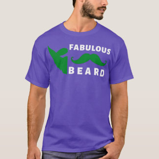 fabulous beard 2 T-Shirt