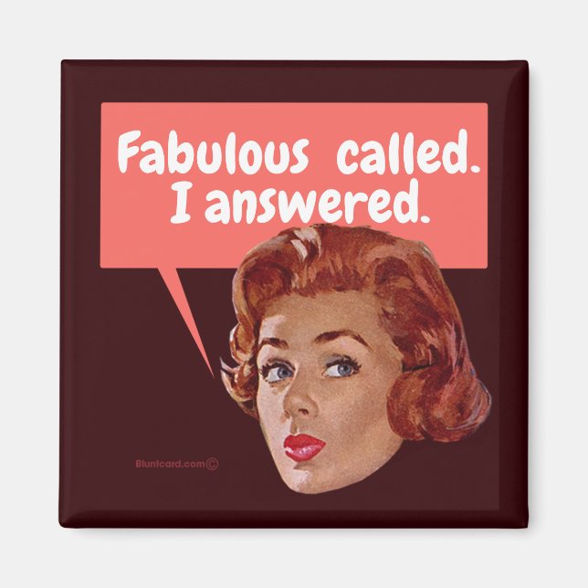 Fabulous called. I answered. Magnet (Front)