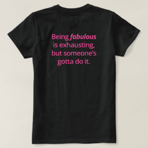 Fabulous Funny Motivational Quote  T-Shirt