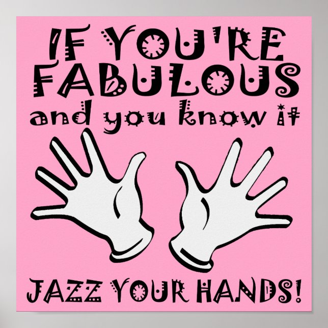 Fabulous Jazz Hands Funny Poster Sign (Front)