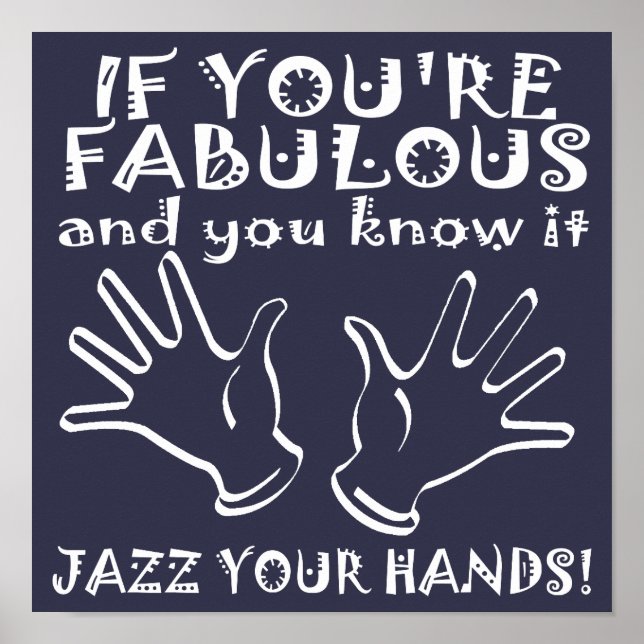 Fabulous Jazz Hands Funny Poster Sign (Front)