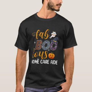 Fabulous Nurse Costume Faboolous Home Care Aide Ha T-Shirt