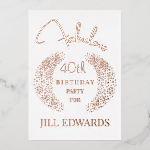 Fabulous Rose Gold Foil 40th Birthday