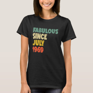 Fabulous Since July 1969 Boy Girl Man Woman Birthd T-Shirt