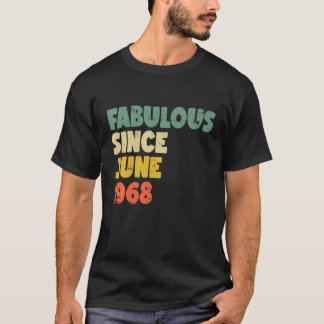 Fabulous Since June 1968 Boy Girl Man Woman Birthd T-Shirt