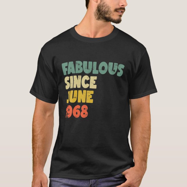 Fabulous Since June 1968 Boy Girl Man Woman Birthd T-Shirt (Front)