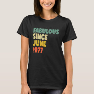 Fabulous Since June 1977 Boy Girl Man Woman Birthd T-Shirt
