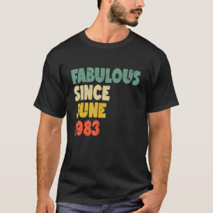 Fabulous Since June 1983 Boy Girl Man Woman Birthd T-Shirt