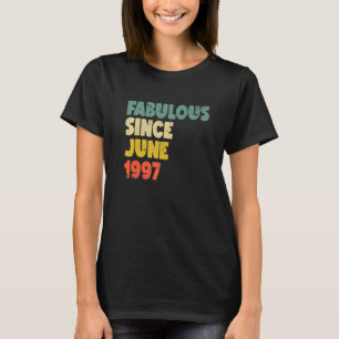 Fabulous Since June 1997 Boy Girl Man Woman Birthd T-Shirt