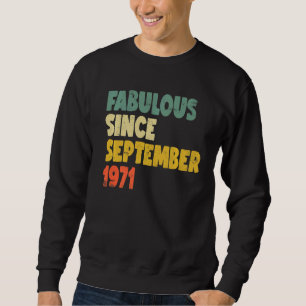 Fabulous Since September 1971 Boy Girl Man Woman B Sweatshirt