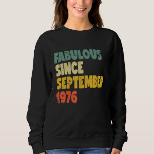 Fabulous Since September 1976 Boy Girl Man Woman B Sweatshirt