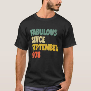 Fabulous Since September 1978 Boy Girl Man Woman B T-Shirt