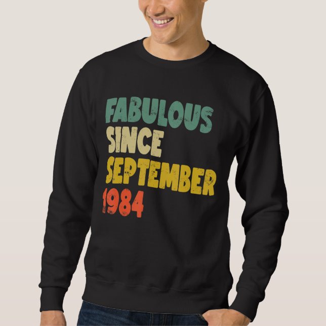 Fabulous Since September 1984 Boy Girl Man Woman B Sweatshirt (Front)
