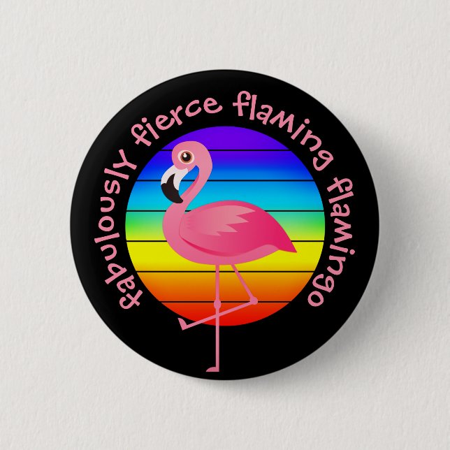 'Fabulously Fierce Flaming Flamingo' Pride 6 Cm Round Badge (Front)