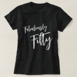 Fabulously Fifty Personalised T-Shirt<br><div class="desc">Classic black background frames this Fabulously Fifty design! The text is designed with chic fonts,  over a matching black canvas. You can add your own name and date,  by following the "Personalise this template" link.</div>